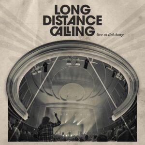 Long Distance Calling - Live At Lichtburg