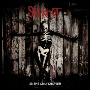 Slipknot - 5.: The Gray Chapter