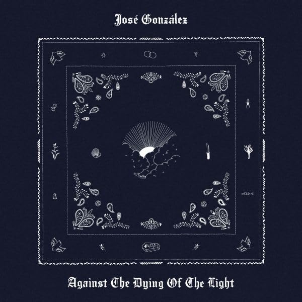 José González - Against The Dying Of The Light