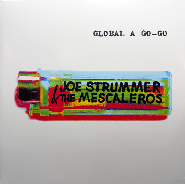 Joe Strummer & The Mescaleros - Global A Go-Go