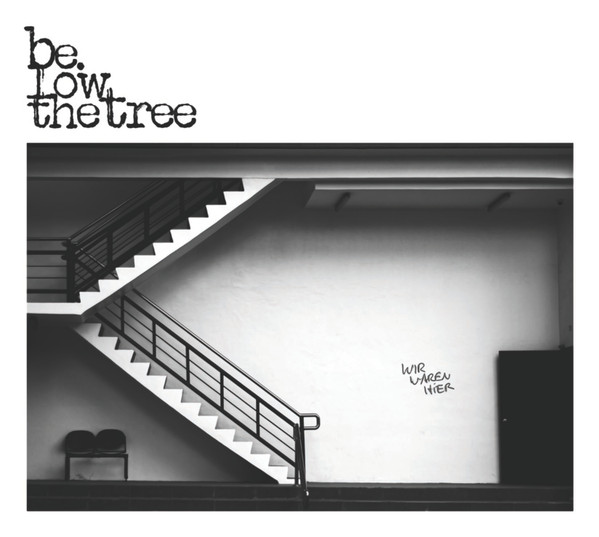 Below The Tree - Wir Waren Hier
