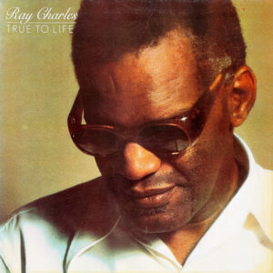 Ray Charles - True To Life