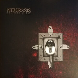 Neurosis - The Word As Law