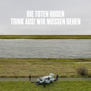 Die Toten Hosen - Trink aus! Wir M&uuml;ssen Gehen (Limited Edition)