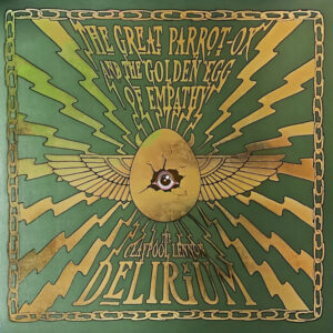 The Claypool Lennon Delirium - The Great Parrot-Ox And The Golden Egg Of Empathy