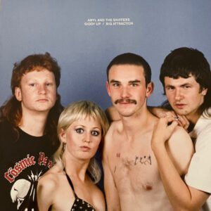 Amyl & The Sniffers - Giddy Up/ Big Attraction