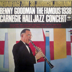 Benny Goodman - The Famous 1938 Carnegie Hall Jazz Concert