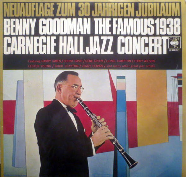 Benny Goodman - The Famous 1938 Carnegie Hall Jazz Concert