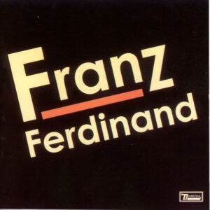 Franz Ferdinand - Franz Ferdinand