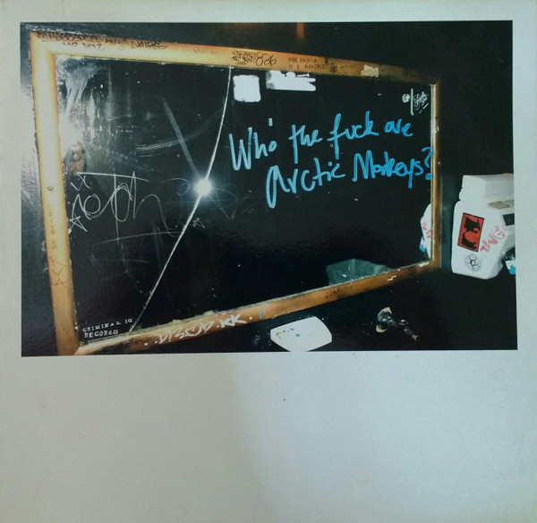 Arctic Monkeys - Who The Fuck Are The Arctic Monkeys?