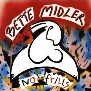 Bette Middler - No Frills