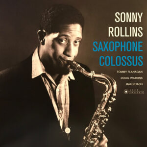 Sonny Rollins - Saxophone Colossus