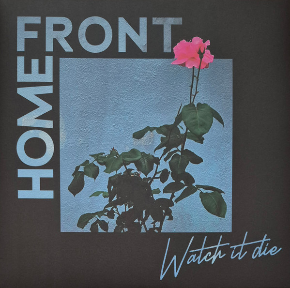 Home Front - Watch It Die