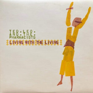 Ted Leo/ Pharmacists - Living With The Living