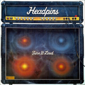 Headpins - Turn It Loud