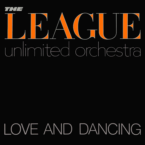 The League Unlimited Orchestra - Love And Dancing