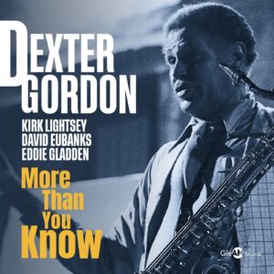 Dexter Gordon - More Than You Know