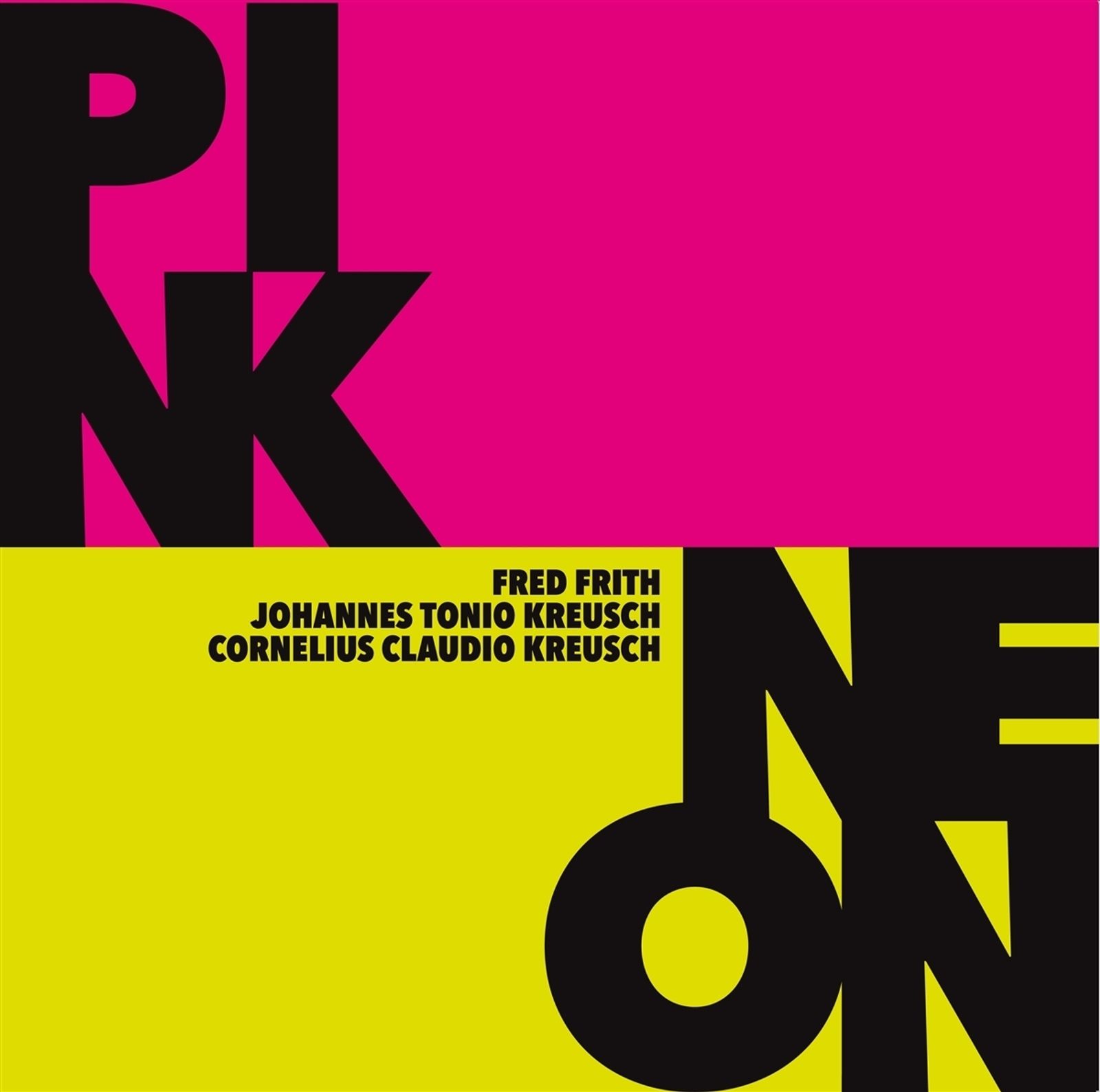 Fred Frith, Johannes Tonio Kreusch, Cornelius Claudio Kreusch - Pink Neon